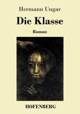 Ungar |  Die Klasse | Buch |  Sack Fachmedien