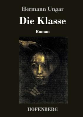 Ungar |  Die Klasse | Buch |  Sack Fachmedien