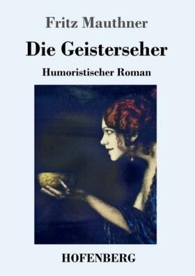 Mauthner |  Die Geisterseher | Buch |  Sack Fachmedien