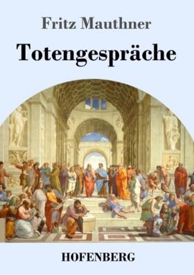 Mauthner |  Totengespräche | Buch |  Sack Fachmedien