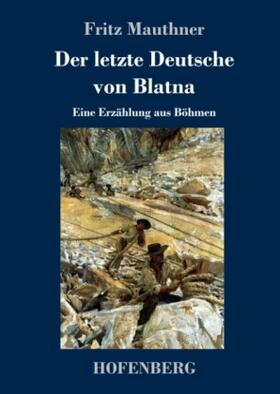 Mauthner |  Der letzte Deutsche von Blatna | Buch |  Sack Fachmedien