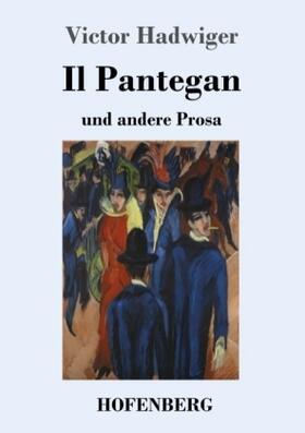 Hadwiger |  Il Pantegan | Buch |  Sack Fachmedien