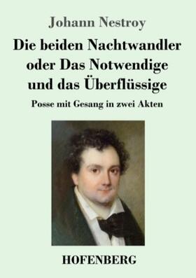 Nestroy |  Die beiden Nachtwandler oder Das Notwendige und das Überflüssige | Buch |  Sack Fachmedien