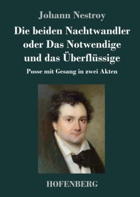 Nestroy |  Die beiden Nachtwandler oder Das Notwendige und das Überflüssige | Buch |  Sack Fachmedien