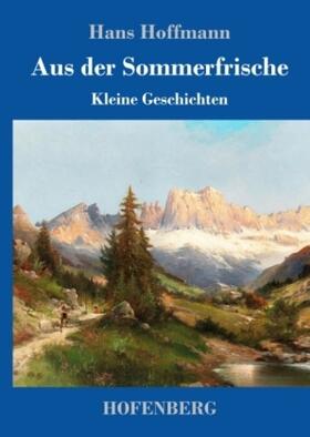 Hoffmann |  Aus der Sommerfrische | Buch |  Sack Fachmedien