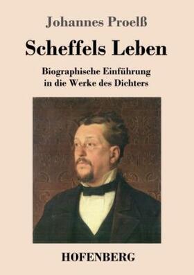 Proelß |  Scheffels Leben | Buch |  Sack Fachmedien