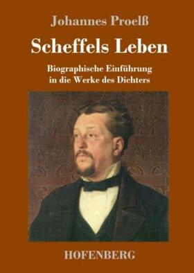 Proelß |  Scheffels Leben | Buch |  Sack Fachmedien
