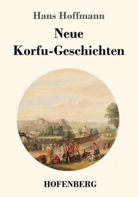 Hoffmann |  Neue Korfu-Geschichten | Buch |  Sack Fachmedien