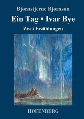 Bjørnson |  Ein Tag / Ivar Bye | Buch |  Sack Fachmedien