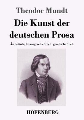 Mundt |  Die Kunst der deutschen Prosa | Buch |  Sack Fachmedien