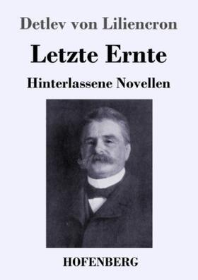 Liliencron |  Letzte Ernte | Buch |  Sack Fachmedien