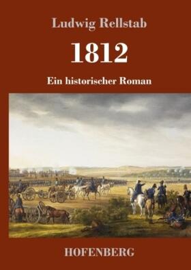 Rellstab | 1812 | Buch | 978-3-7437-3008-3 | www.sack.de