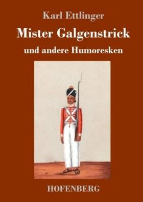 Ettlinger |  Mister Galgenstrick | Buch |  Sack Fachmedien