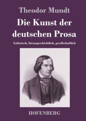 Mundt |  Die Kunst der deutschen Prosa | Buch |  Sack Fachmedien