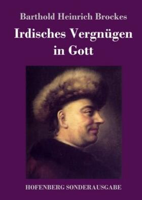 Brockes |  Irdisches Vergnügen in Gott | Buch |  Sack Fachmedien
