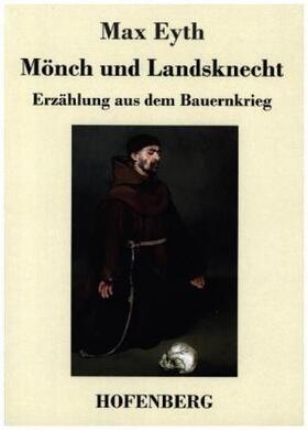 Eyth |  Mönch und Landsknecht | Buch |  Sack Fachmedien