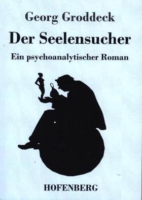 Groddeck |  Der Seelensucher | Buch |  Sack Fachmedien