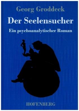 Groddeck |  Der Seelensucher | Buch |  Sack Fachmedien