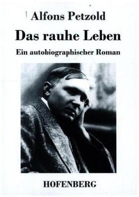Petzold |  Das rauhe Leben | Buch |  Sack Fachmedien
