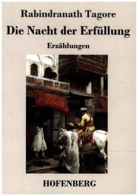 Tagore |  Die Nacht der Erfüllung | Buch |  Sack Fachmedien