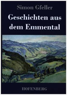 Gfeller |  Geschichten aus dem Emmental | Buch |  Sack Fachmedien