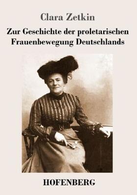Zetkin / Guth |  Zur Geschichte der proletarischen Frauenbewegung Deutschlands | Buch |  Sack Fachmedien