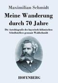 Schmidt / Guth |  Meine Wanderung durch 70 Jahre | Buch |  Sack Fachmedien