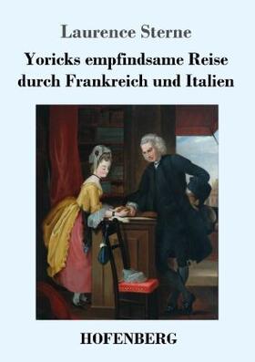 Sterne |  Yoricks empfindsame Reise durch Frankreich und Italien | Buch |  Sack Fachmedien