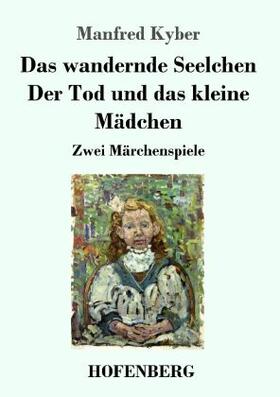 Kyber |  Das wandernde Seelchen / Der Tod und das kleine Mädchen | Buch |  Sack Fachmedien