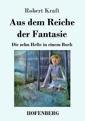 Kraft |  Aus dem Reiche der Fantasie | Buch |  Sack Fachmedien