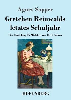 Sapper |  Gretchen Reinwalds letztes Schuljahr | Buch |  Sack Fachmedien