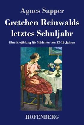 Sapper |  Gretchen Reinwalds letztes Schuljahr | Buch |  Sack Fachmedien