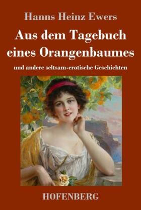 Ewers |  Aus dem Tagebuch eines Orangenbaumes | Buch |  Sack Fachmedien