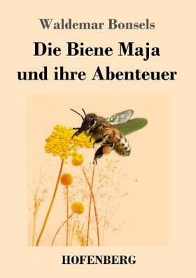 Bonsels |  Die Biene Maja und ihre Abenteuer | Buch |  Sack Fachmedien
