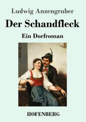 Anzengruber |  Der Schandfleck | Buch |  Sack Fachmedien