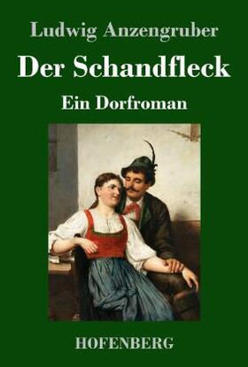 Anzengruber |  Der Schandfleck | Buch |  Sack Fachmedien