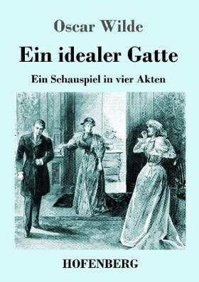 Wilde |  Ein idealer Gatte | Buch |  Sack Fachmedien