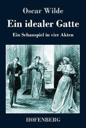 Wilde |  Ein idealer Gatte | Buch |  Sack Fachmedien