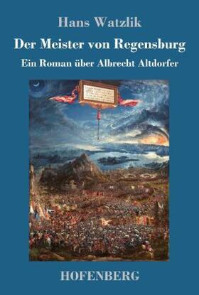Watzlik |  Der Meister von Regensburg | Buch |  Sack Fachmedien