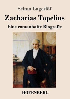 Lagerlöf |  Zacharias Topelius | Buch |  Sack Fachmedien