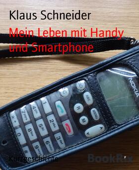 Schneider | Mein Leben mit Handy und Smartphone | E-Book | sack.de
