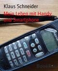 Schneider |  Mein Leben mit Handy und Smartphone | eBook | Sack Fachmedien