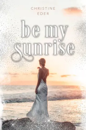 Eder |  Be my Sunrise | eBook | Sack Fachmedien