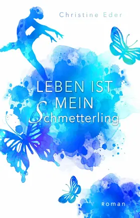 Eder |  Leben ist mein Schmetterling | eBook | Sack Fachmedien