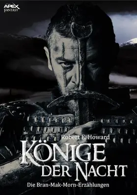 E. Howard |  KÖNIGE DER NACHT - Die BRAN MAK MORN-Erzählungen | eBook | Sack Fachmedien
