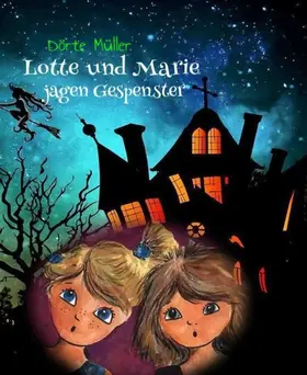 Müller |  Lotte und Marie jagen Gespenster | eBook | Sack Fachmedien