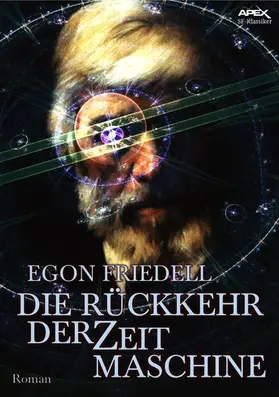 Friedell |  DIE RÜCKKEHR DER ZEITMASCHINE | eBook | Sack Fachmedien