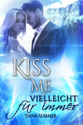Summer |  Kiss me - Vielleicht für immer | Buch |  Sack Fachmedien