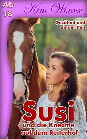 Wixxx / Letterotik |  Susi - und die Knechte auf dem Reiterhof: Gezähmt und eingeritten | eBook | Sack Fachmedien