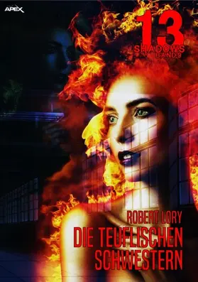Lory |  13 SHADOWS, Band 9: DIE TEUFLISCHEN SCHWESTERN | eBook | Sack Fachmedien